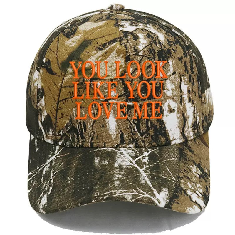You Look Like You Love Me Embroidery Camo Snapback